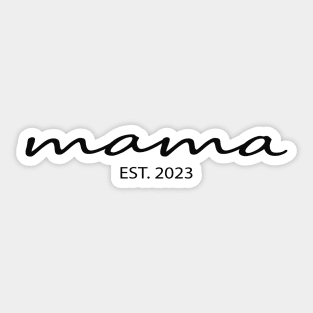 Mama EST. 2023 - First Mother's Day Sticker